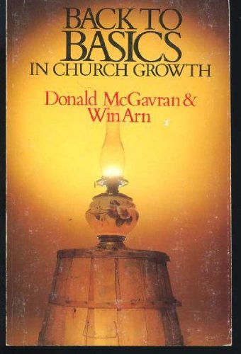Imagen de archivo de Back to Basics in Church Growth a la venta por Better World Books