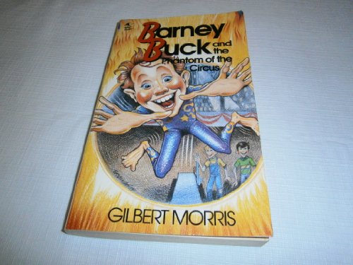 Barney Buck and the Phantom of the Circus (Barney Buck Series, Book 2) (9780842301329) by Morris, Gilbert