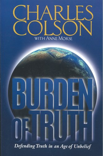 Imagen de archivo de Burden of Truth: Defending Truth in an Age of Unbelief a la venta por Once Upon A Time Books