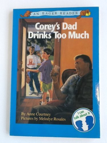 Beispielbild fr Corey's Dad Drinks Too Much (An Eager Reader) zum Verkauf von Zubal-Books, Since 1961