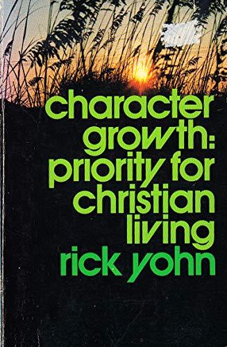 Stock image for Character Growth: Priority for Christian Living for sale by Christian Book Store