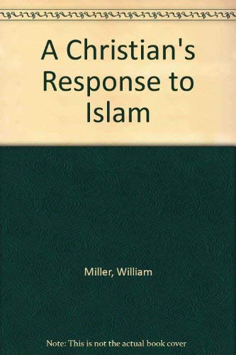 Beispielbild fr A CHRISTIAN'S RESPONSE TO ISLAM zum Verkauf von Neil Shillington: Bookdealer/Booksearch