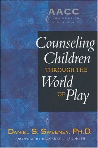 9780842303071: Counseling Children Through the World of Play (Aacc Counseling Library)
