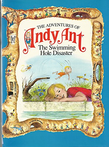 The Swimming Hole Disaster (Adventures of Andy Ant Ser : Vol 2)