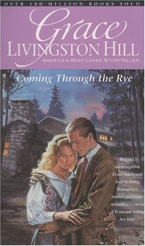 Stock image for Coming Through the Rye (Grace Livingston Hill #32) for sale by Front Cover Books