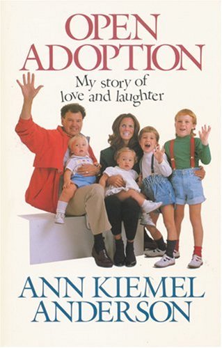 Open Adoption: My Story of Love and Laughter - Anderson, Ann Kiemel