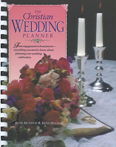 The Christian Wedding Planner (9780842304566) by Hughes, R. Kent; Muzzy, Ruth