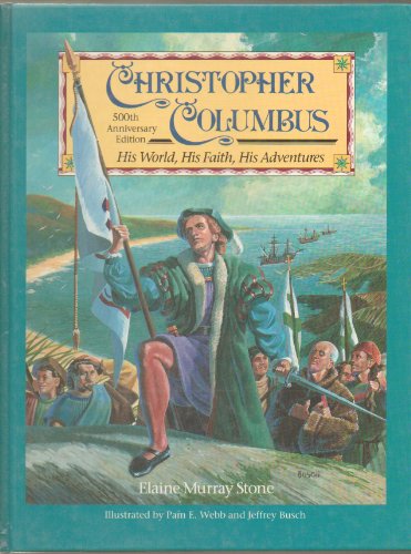 Imagen de archivo de Christopher Columbus: His World, His Faith, His Adventures a la venta por Wonder Book