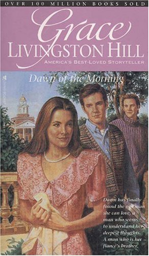 Stock image for Dawn of the Morning (Grace Livingston Hill #43) for sale by Wonder Book
