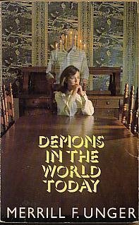 Demons in the World Today: A Study of Occultism in the Light of God's Word (9780842306614) by Unger, Merrill F.