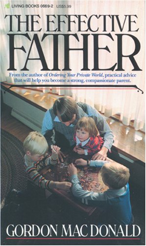 Imagen de archivo de The Effective Father a la venta por Reliant Bookstore