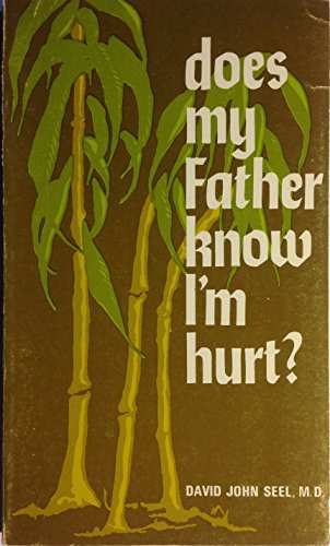 9780842306706: Does My Father Know I'm Hurt?