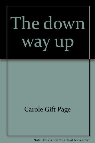 The down way up: The Roy Comstock story (9780842306744) by Page, Carole Gift