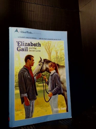 Imagen de archivo de Elizabeth Gail and the Secret Love a la venta por Better World Books