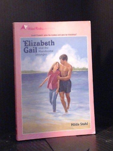 Beispielbild fr Elizabeth Gail and the Handsome Stranger (Elizabeth Gail Series #15) zum Verkauf von Gulf Coast Books