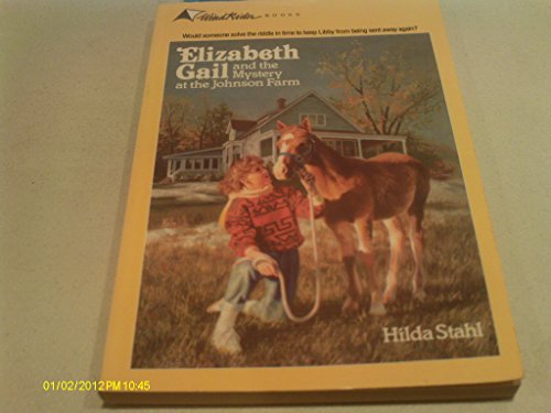 Imagen de archivo de Elizabeth Gail and the Mystery at the Johnson Farm (Elizabeth Gail Series #1) a la venta por Orion Tech