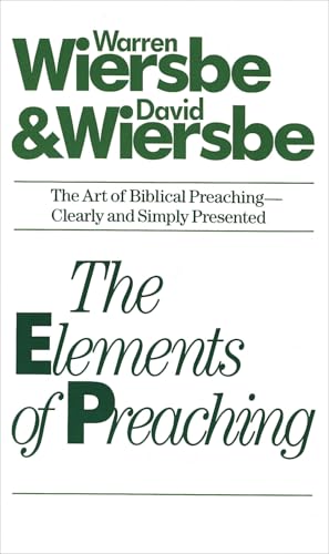 The Elements of Preaching (9780842307574) by Wiersbe, Warren; Wiersbe, David