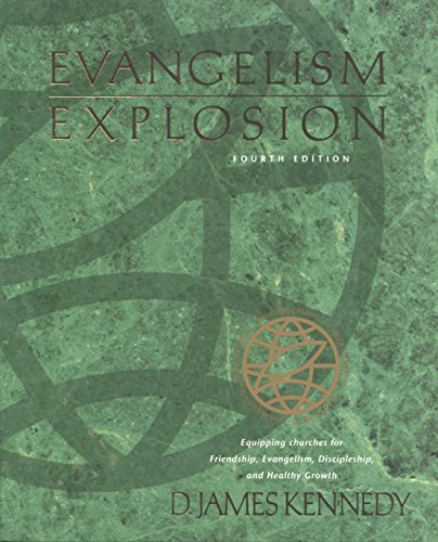 9780842307642: Evangelism Explosion (4th Ed.): Equipping Chruches for Friendship, Evangelism, Discipleship, and Healthy Growth