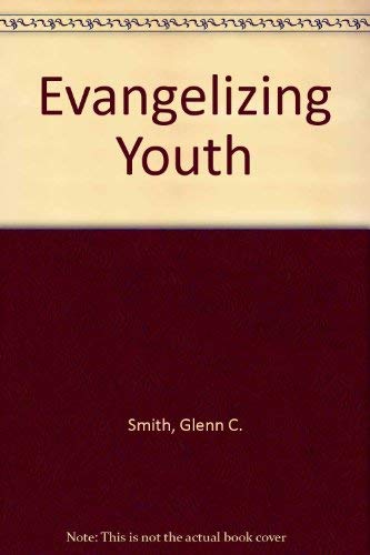 Beispielbild fr Evangelizing Youth zum Verkauf von Wonder Book