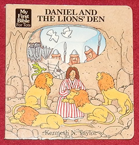 Daniel and the Lion's Den (My First Bible for Tots) (9780842307994) by Taylor, Kenneth Nathaniel