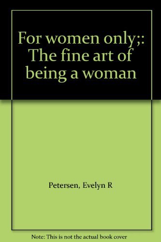 Beispielbild fr For Women Only : The Fine Art of Being a Woman zum Verkauf von Better World Books