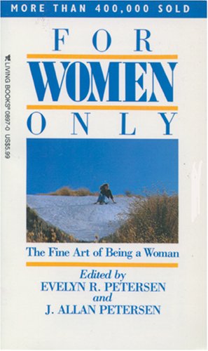 Stock image for For Women Only: The Fine Art of Being A Woman for sale by Ergodebooks