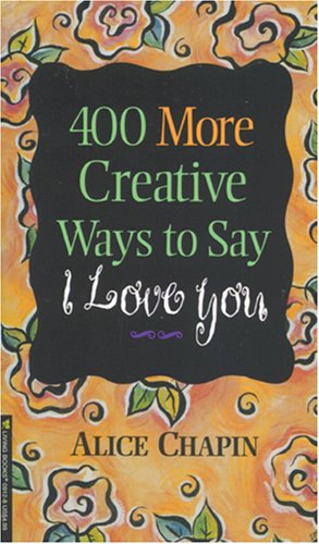 Beispielbild fr 400 More Creative Ways to Say I Love You zum Verkauf von Better World Books