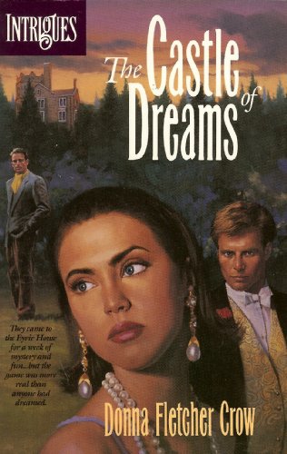 The Castle of Dreams (Intrigue) (9780842310680) by Crow, Donna Fletcher