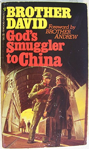 Stock image for God's Smuggler to China : A Cry to the Chinese to Let Us Love Them for sale by Better World Books: West