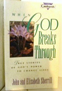 When God Breaks Through (9780842311298) by Sherrill, John; Sherrill, Elizabeth