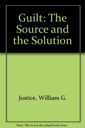 Stock image for Guilt: The Source and the Solution for sale by Books From California