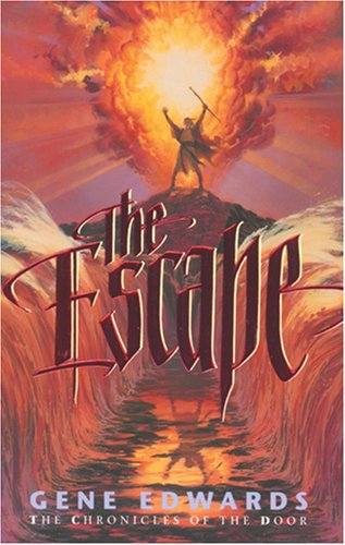 The Escape (Chronicles of the Door #3) (9780842312554) by Edwards, Gene