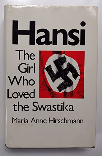Beispielbild fr Hansi: The Girl Who Loved the Swastika zum Verkauf von Friends of  Pima County Public Library
