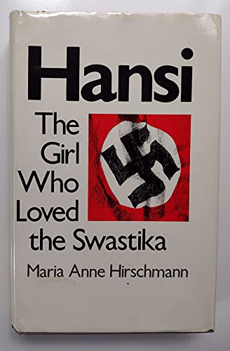 9780842312905: Hansi: The Girl Who Loved the Swastika by Maria Anne Hirschmann (1973-02-01)