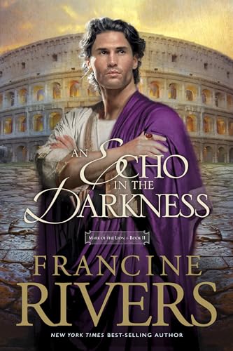 Beispielbild fr An Echo in the Darkness: Mark of the Lion Series Book 2 (Christian Historical Fiction Novel Set in 1st Century Rome) zum Verkauf von Wonder Book