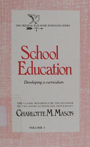 Beispielbild fr School Education: Developing a Curriculum (Homeschooler Series) zum Verkauf von Goodwill Books