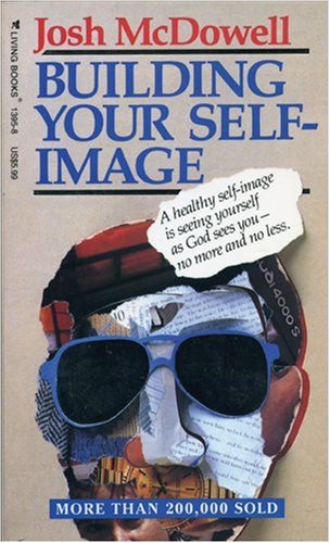 Building Your Self-Image (9780842313957) by Josh McDowell