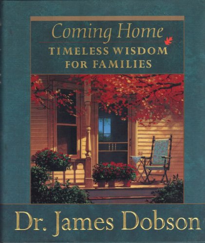 Coming Home: Timeless Wisdom for Families (9780842314428) by Dobson, James C.