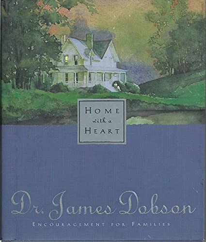 Home with a Heart (9780842314435) by Dobson, James C.