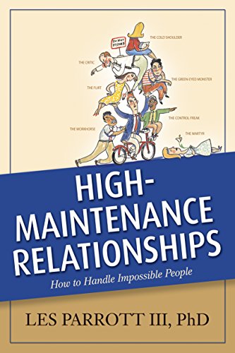 Stock image for High-Maintenance Relationships: How to Handle Impossible People (AACC Library) for sale by SecondSale