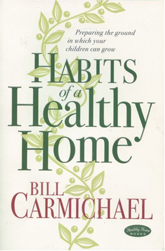 Beispielbild fr Habits of a Healthy Home zum Verkauf von ThriftBooks-Dallas