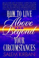 9780842315142: How to Live Above and Beyond Your Circumstances