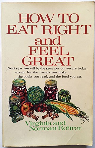 Beispielbild fr How to Eat Right and Feel Great zum Verkauf von Wonder Book