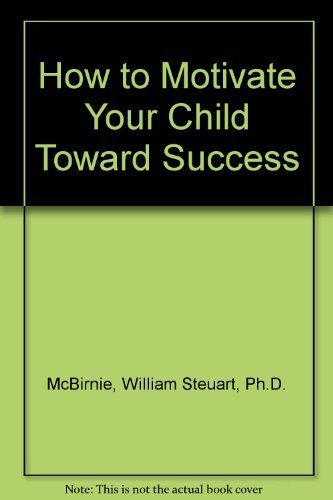 Stock image for How to Motivate Your Child Toward Success for sale by Wonder Book