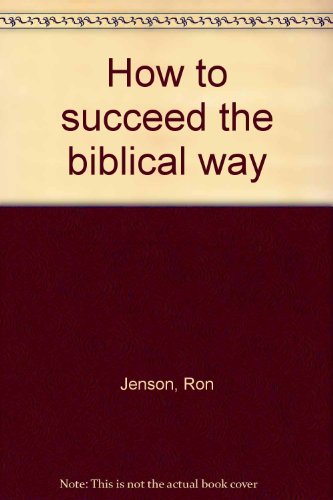 Imagen de archivo de How to succeed the biblical way a la venta por Once Upon A Time Books