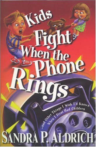 Beispielbild fr Kids Fight When the Phone Rings: . And Other Things I Wish I D Known When I First Had Children zum Verkauf von Wonder Book
