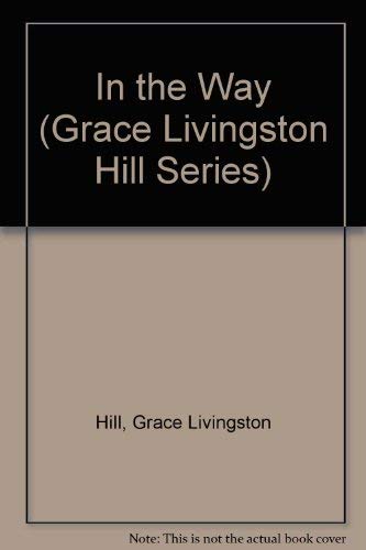Beispielbild fr In the Way (Grace Livingston Hill Series) zum Verkauf von Wonder Book