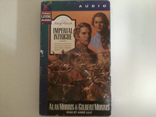 Imperial Intrigue (Katy Steele Adventures) (9780842316507) by Morris, Alan; Morris, Gilbert