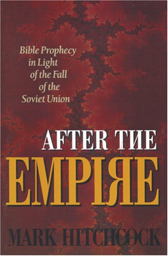 Stock image for After the Empire : Bible Prophecy in Light of the Fall of the Soviet Union for sale by Better World Books