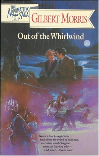 Imagen de archivo de Out of the Whirlwind (The Appomattox Saga, Book 5) a la venta por Your Online Bookstore